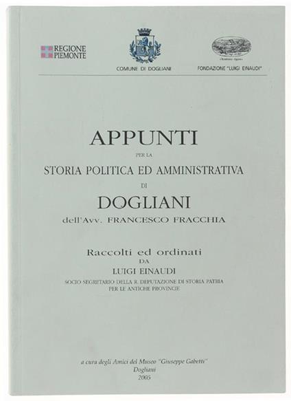 Appunti Per La Storia Politica Ed Amministrativa Di Dogliani Raccolti Ed Ordinati Da Luigi Einaudi - Francesco Bracchi - copertina