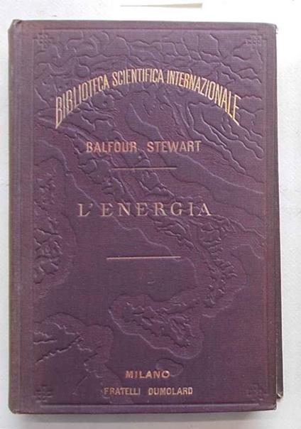 L' energia. Sue forme - sue leggi - sua conservazione - copertina