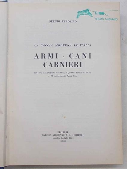 La caccia moderna in Italia. Armi - cani - carnieri - Sergio Perosino - copertina