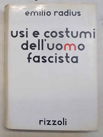 Usi E Costumi Dell'Uomo Fascista - Emilio Radius - copertina