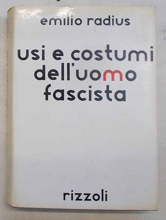 Usi E Costumi Dell'Uomo Fascista - Emilio Radius - copertina