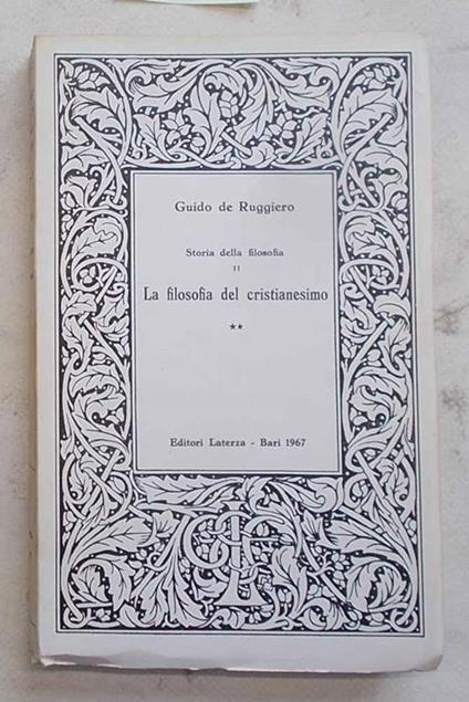 La Filosofia Del Cristianesimo. Volume Secondo: Dalla Patristica Alla Scolastica - Guido De Ruggiero - copertina