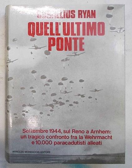 Quell'Ultimo Ponte - Cornelius Ryan - copertina