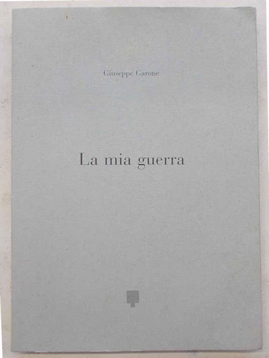 La Mia Guerra - Giuseppe Garrone - copertina