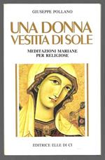 Una donna vestita di sole - Meditazioni mariane per religiose