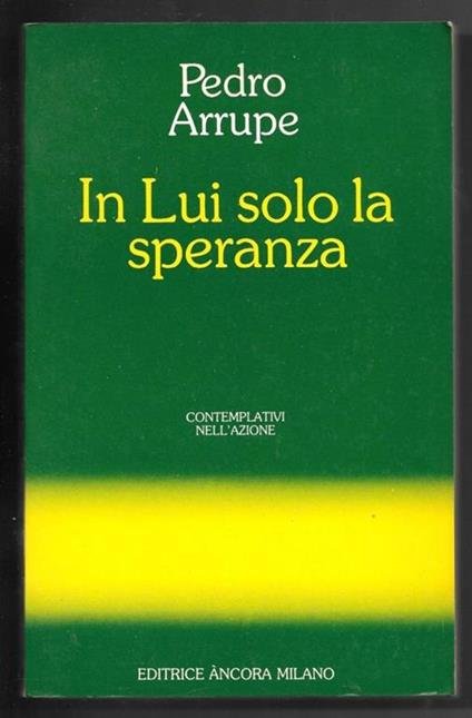 In Lui solo la speranza - Pedro Arrupe - copertina