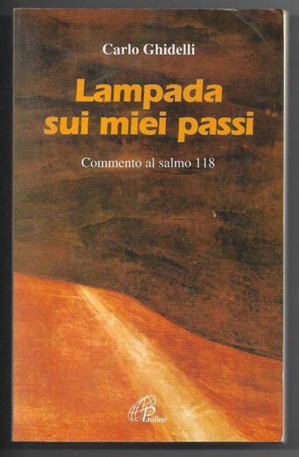 Lampada sui miei passi - Commento al salmo 118 - Carlo Ghidelli - copertina