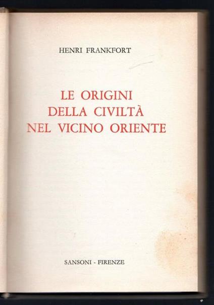 Le origini della civiltà nel vicino oriente - Henri Frankfort - copertina