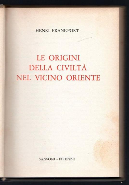 Le origini della civiltà nel vicino oriente - Henri Frankfort - copertina