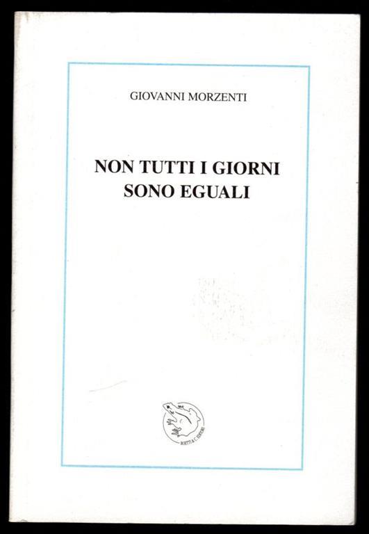 Non tutti i giorni sono eguali - Giovanni Morzenti - copertina