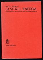 La vita e l'energia. Le basi fisiche e chimiche della biologia moderna
