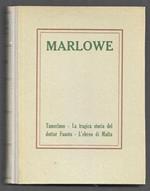 Tamerlano - La tragica storia del dottor Fausto - L'ebreo di Malta