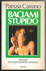 Baciami stupido - Manuale di comportamento amoroso