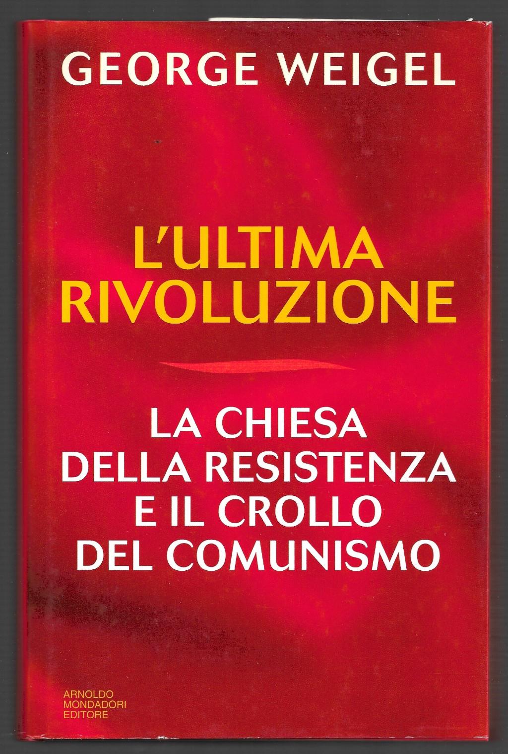 L' ultima rivoluzione - La chiesa della resistenza e il crollo del comunismo