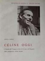 CELINE OGGI. L'Autore del Voyage au bout de la nuit e di Rigodon nella prospettiva critica attuale