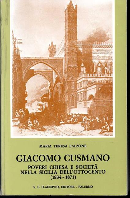 Giacomo Cusmano Poveri Chiesa e società nella Sicilia dell'Ottocento (1834-1871) Presentazione di Francesco Brancato - copertina