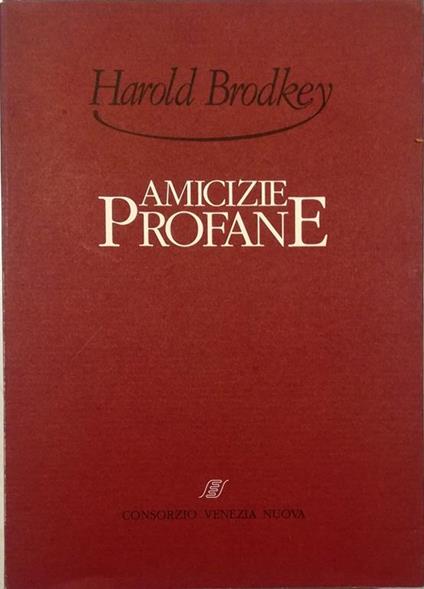 Amicizie profane - Harold Brodkey - copertina