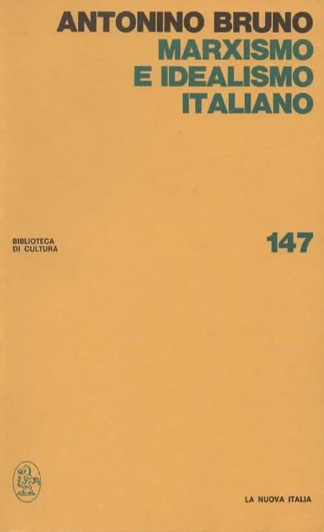 Marxismo e idealismo italiano - Antonino Bruno - copertina