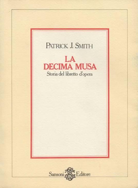 La decima musa. Storia del libretto d'opera - Patrick Smith - copertina
