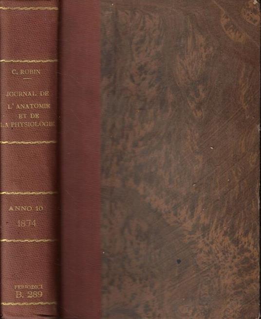 Journal de L'Anatomie et de la Physiologie normales et pathologiques de l'homme et des animaux Anno 1874 - Charles Robin - copertina