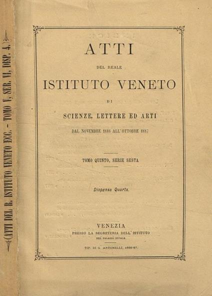 Atti del reale istituto Veneto di scienze, lettere ed arti. Tomo V, serie VI, dispensa IV - copertina