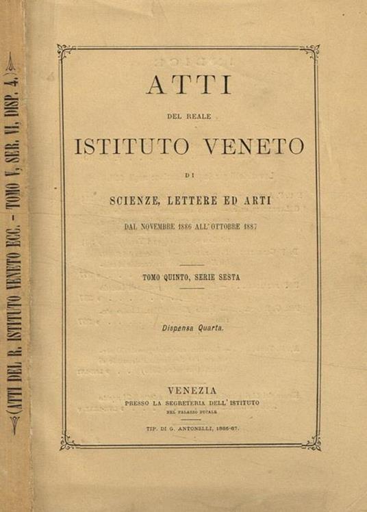 Atti del reale istituto Veneto di scienze, lettere ed arti. Tomo V, serie VI, dispensa IV - copertina