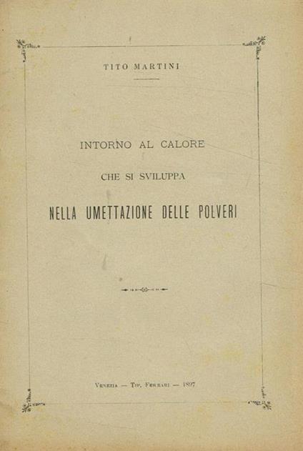 Intorno al calore che si sviluppa nella umettazione delle polveri - Tito Martini - copertina