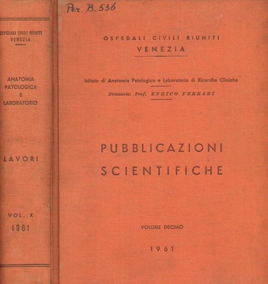 Ospedali civili riuniti Venezia. Pubblicazioni scientifiche. Volume decimo - Enrico Ferrari - copertina