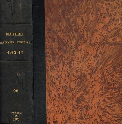 Nature. A weekly illustrated journal of science. Vol.XC, september 1912 to february 1913 - copertina