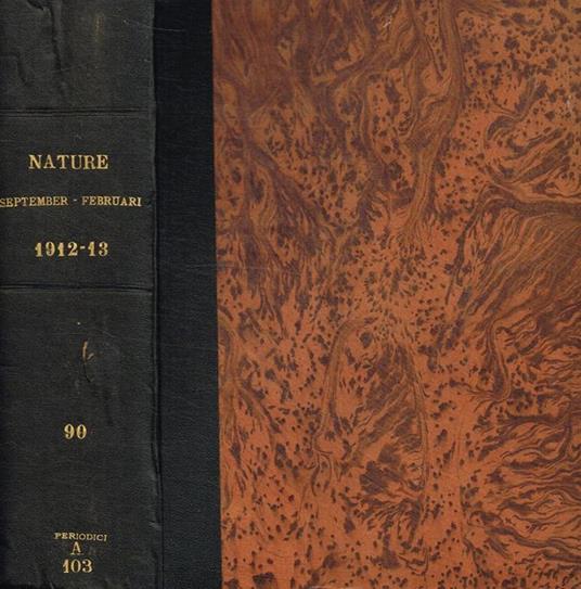 Nature. A weekly illustrated journal of science. Vol.XC, september 1912 to february 1913 - copertina