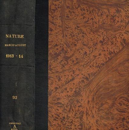 Nature. A weekly illustrated journal of science. Vol.XCIII, march to august 1914 - copertina