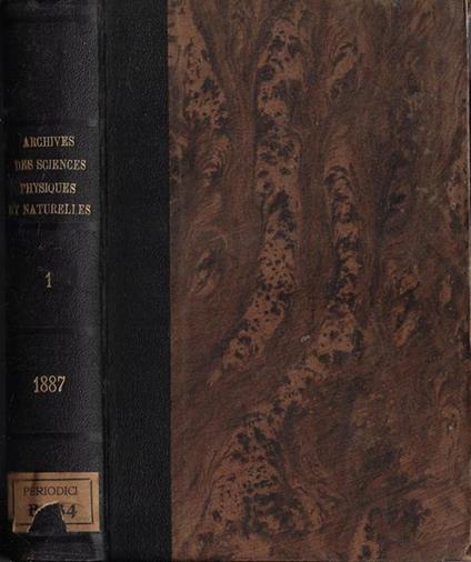 Bibliothèque universelle archives des sciences physiques et naturelles troisieme periode tome XVII 1887 - copertina