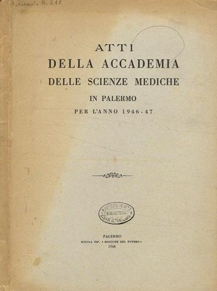 Atti della accademia delle scienze mediche in Palermo per l'anno 1946-47 - copertina