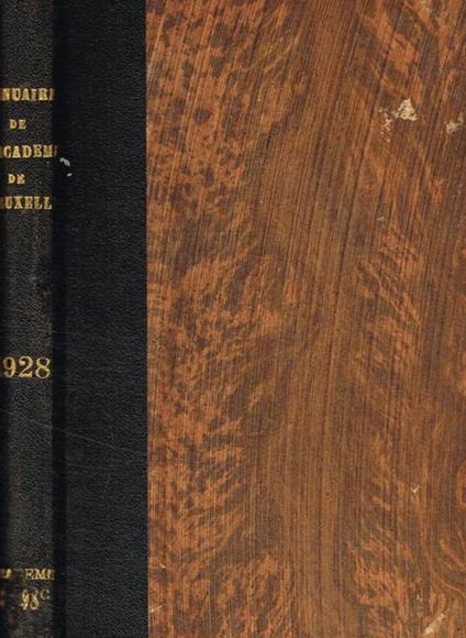 Annuaire de l'academie royale des sciences, des lettres et des beaux-arts de belgique. 1928, 94 annee. Notice biographique - copertina