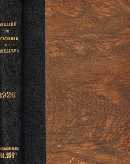 Annuaire de l'academie royale des sciences, des lettres et des beaux-arts de belgique. 1926, 92 annee. Notice biographiques - copertina