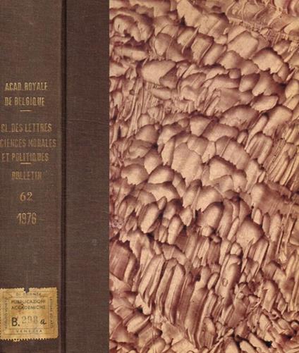 Academie royale de belgique. Bulletin de la classe des lettres et des sciences morales et politiques, 5 serie, tome LXII, 1976 - copertina