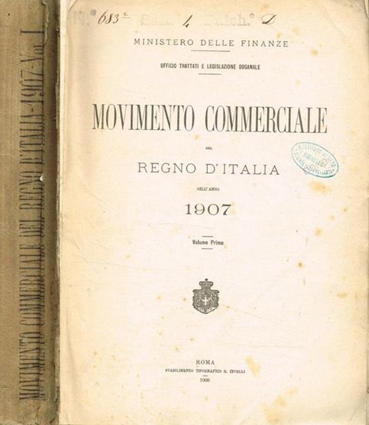 Movimento commerciale del regno d'italia nell'anno 1907 volume primo - copertina