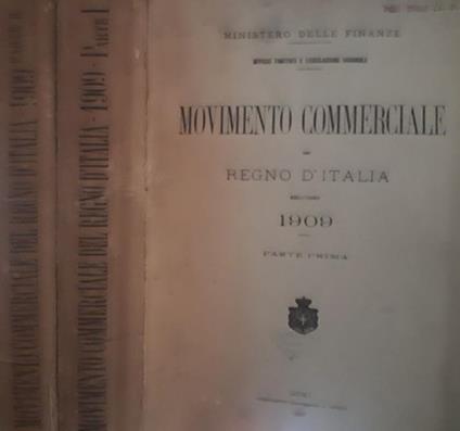 Movimento commerciale del regno d'italia nell'anno 1909. Parte prima, parte seconda del vol.II - copertina