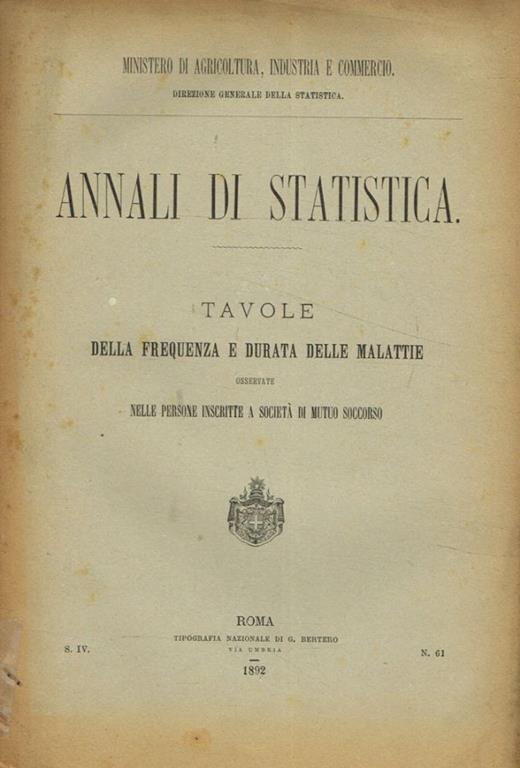 Annali di statistica. Tavole della frequenza e durata delle malattie osservate nelle persone inscritte a società di mutuo soccorso - copertina
