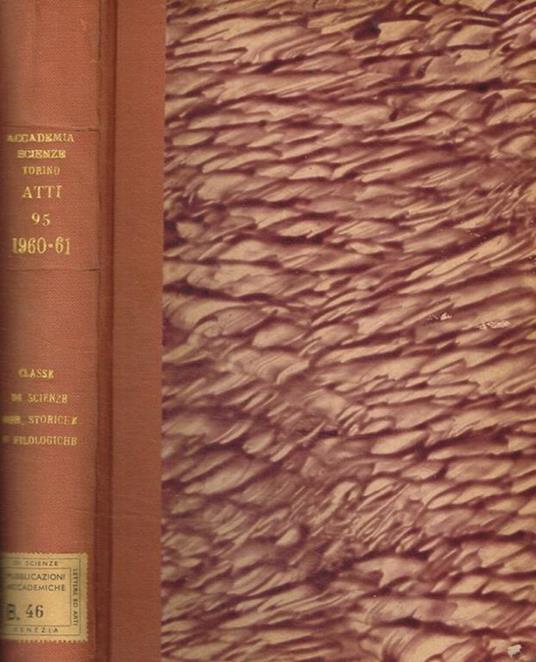 Atti della accademia delle scienze di Torino classe di scienze morali storiche e filologiche. Vol.95 (1960-61) - copertina