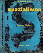Spazialismo. Origini e sviluppi di una tendenza artistica