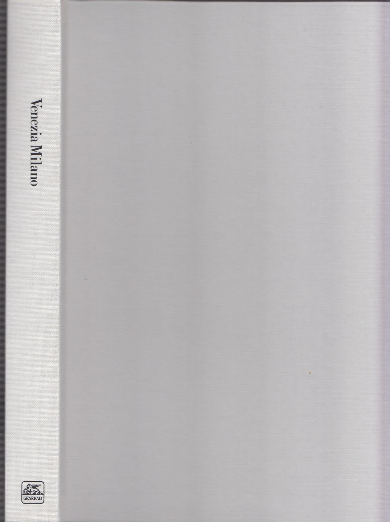 VENEZIA MILANO. Storia civiltà e cultura nel rapporto tra due capitali