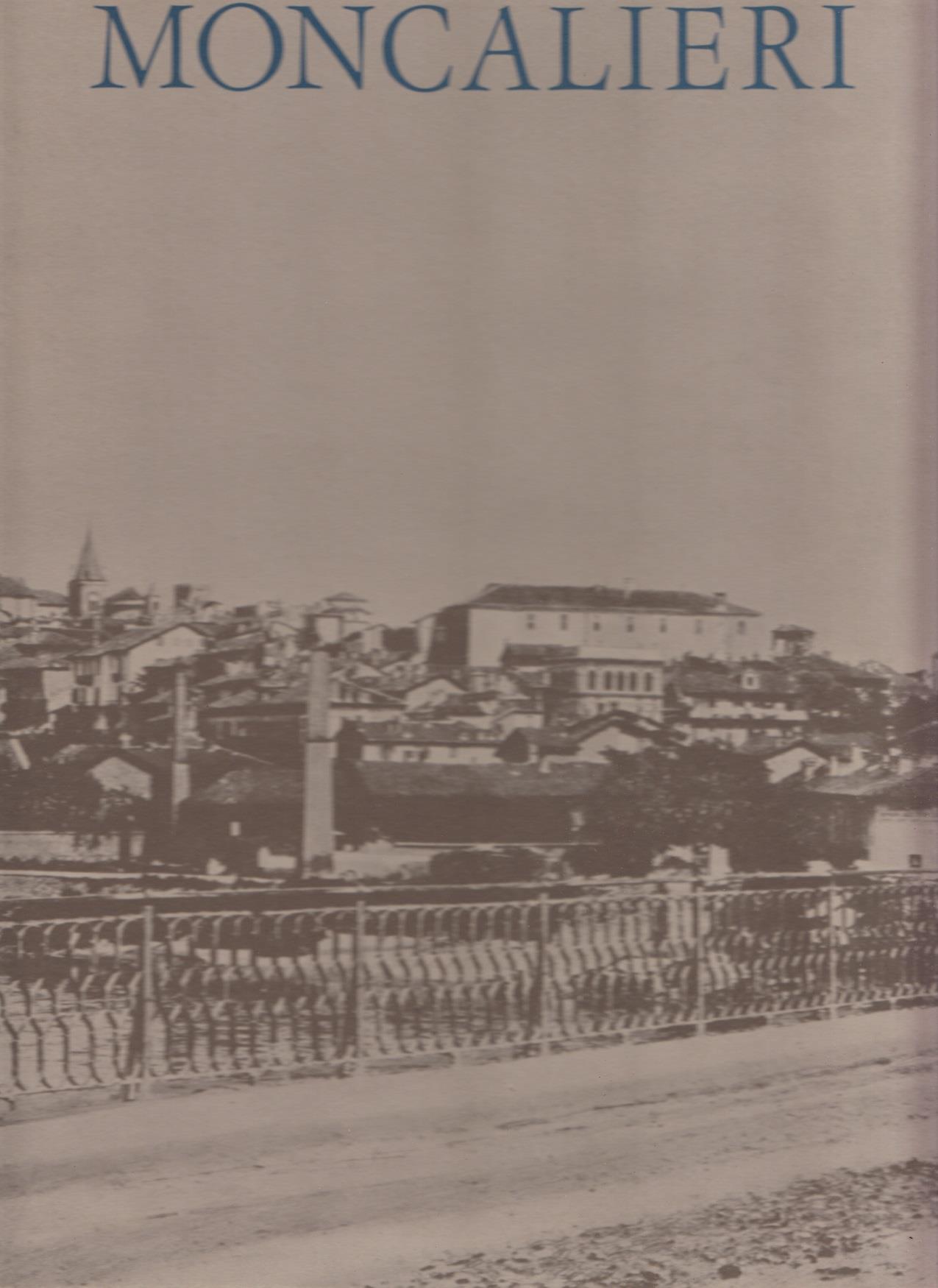 Un saluto da Moncalieri. Immagini fotografiche e cartoline come storia della città