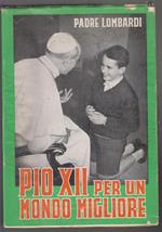 Pio Xii Per Un Mondo Migliore Primi Documenti Pontifici Raccolti E Presentati Da P. Riccardo Lombardi Figlie Della Chiesa 1954