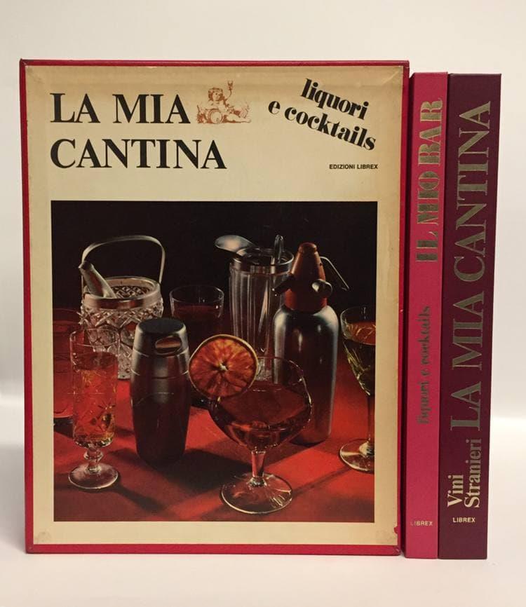 La mia cantina 2 volumi: vini stranieri e liquori e cocktail