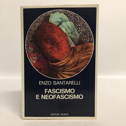 Fascismo e neofascismo - Enzo Santarelli - copertina