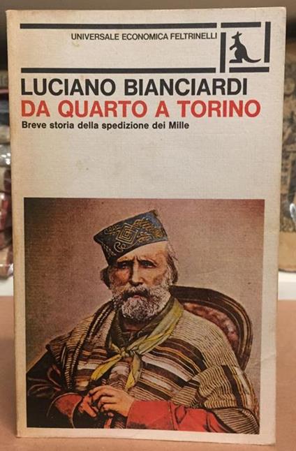 Da Quarto a Torino Breve storia della spedizione dei Mille - Luciano Bianciardi - copertina