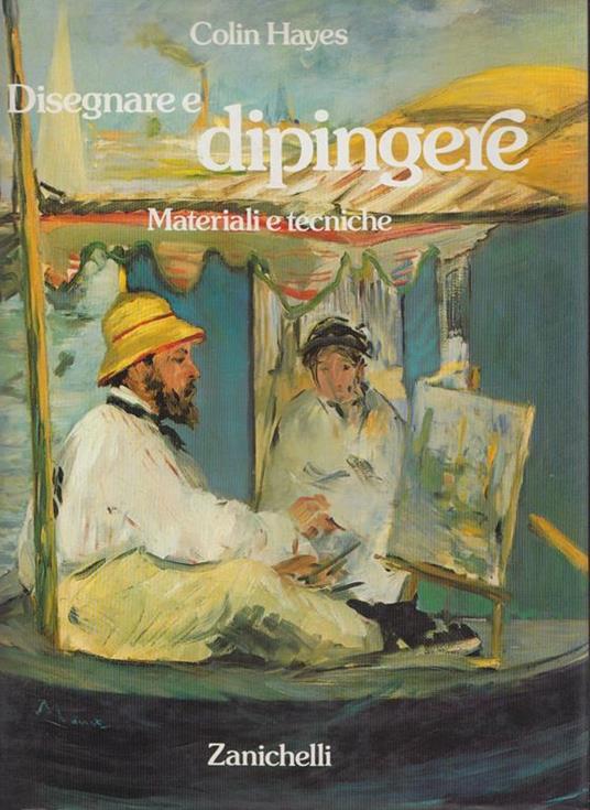 Disegnare e dipingere. Materiali e tecniche - Colin Haynes - copertina