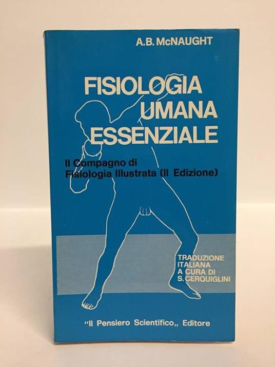 Fisiologia umana essenziale. Il compagno di fisiologia illustrata - Ann B. McNaught - copertina