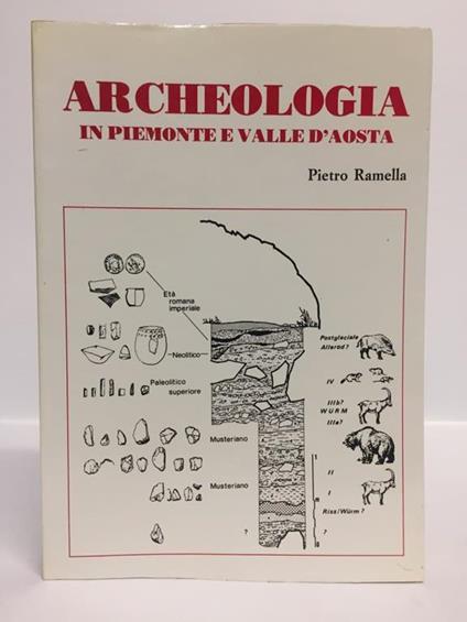 Archeologia in Piemonte e Valle d'Aosta (con dati di storia antica) - Pietro Ramella - copertina